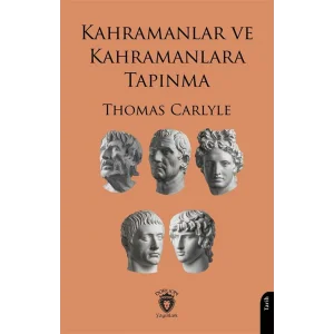 Kahramanlar ve Kahramanlara Tapınma [Paperback] [Nov 11, 2025] Thomas Carlyle