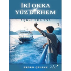 İki Okka Yüz Dirhem & Aşk-ı Pranga [Paperback] [Dec 30, 2024] Erdem Çelenk