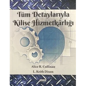 Tüm Detaylarıyla Kilise Hizmetkarlığı [Unbound] [Nov 14, 2024] Alice R. Cullinan , L. Keith Dixon