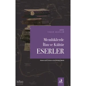Memlüklerde İlim ve Kültür-Eserler [Paperback] [Jan 06, 2026] Yaşar Akaslan