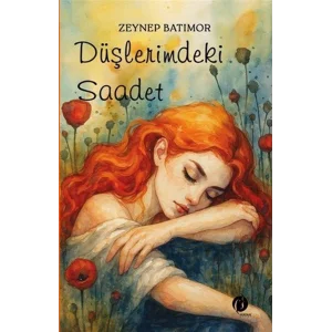 Düşlerimdeki Saadet [Paperback] [Oct 21, 2025] Zeynep Batımor