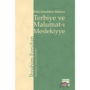 Polis Efendilere Mahsus Terbiye ve Malumat-ı Meslekiyye [Unbound] [Dec 30, 2024] İbrahim Feridun