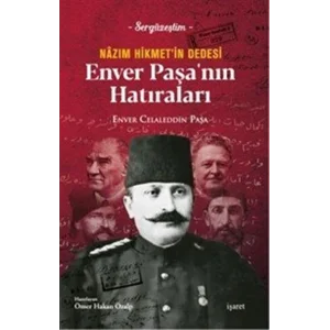 Nazım Hikmetin Dedesi Enver Paşanın Hatıraları [Unbound] [Dec 30, 2024] Enver Celaleddin Paşa