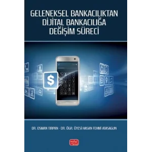Geleneksel Bankacılıktan Dijital Bankacılığa Değişim Süreci [Paperback] [Oct 28, 2024] Osman Tırpan and Hasan Fehmi Atasagun