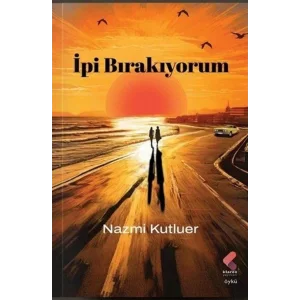 İpi Bırakıyorum [Paperback] [Mar 07, 2025] Nazmi Kutluer