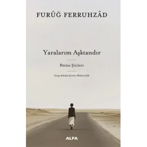 Yaralarım Aşktandır - Bütün Şiirleri (Ciltli) [Hardcover] [Feb 27, 2025] Furuğ Ferruhzad