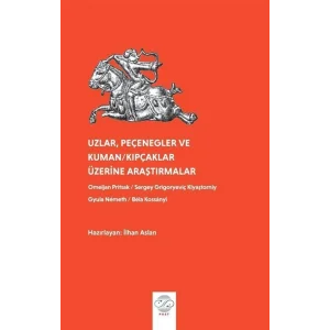 Uzlar Peçenegler ve Kuman - Kıpçaklar Üzerine Araştırmalar [Paperback] [Feb 26, 2025] Kolektif