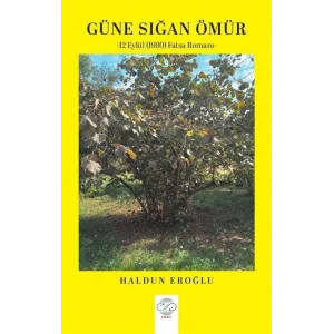Güne Çıkan Ömür - 12 Eylül (1980) Fatsa Romanı [Paperback] [Feb 26, 2025] Haldun Eroğlu