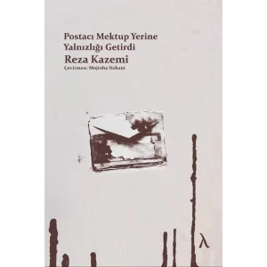 Postacı Mektup Yerine Yalnızlığı Getirdi [Paperback] [Dec 30, 2022] Reza Kazemi