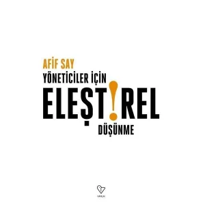 Yöneticiler İçin Eleştirel Düşünme [Paperback] [Jan 01, 2024] Afif Say