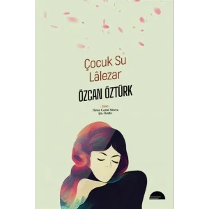Çocuk Su - Lalezar [Paperback] [Dec 30, 2023] Özcan Öztürk