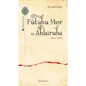 Fütuhu Mısr ve Ahbaruha: Mısır Tarihi [Paperback] [Sep 01, 2022] İbn Abdilhakem; Aydın Çelik and Abdulhalik Bakır