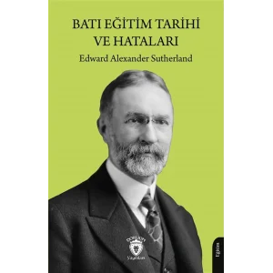 Batı Eğitim Tarihi ve Hataları [Jan 01, 2026] Edward Alexander Sutherland