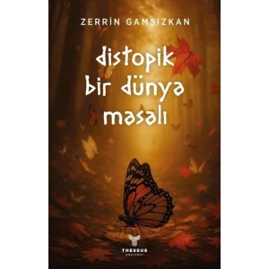 Distopik Bir Dünya Masalı [Paperback] [Jan 01, 2025] Zerrin Gamsızkan