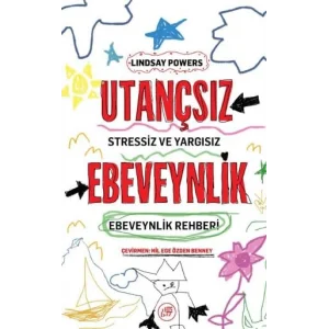Utançsız Ebeveynlik: Stressiz ve Yargısız Ebeveynlik Rehberi [Paperback] [Nov 14, 2024] Lindsay Powers