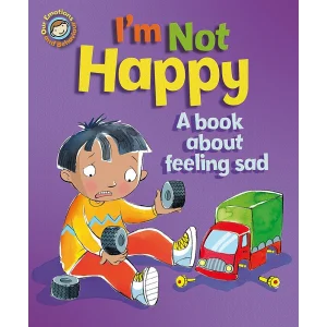 Im Not Happy - A book about feeling sad (Our Emotions and Behaviour) [Paperback] [Mar 27, 2014] Sue Graves
