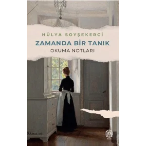 Zamanda Bir Tanık - Okuma Notları [Paperback] [Mar 13, 2025] Hülya Soyşekerci