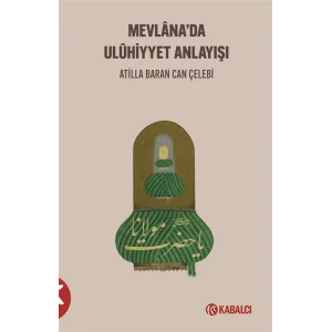 Mevlanada Uluhiyyet Anlayışı [Paperback] [Nov 21, 2025] Atilla Baran Can Çelebi·