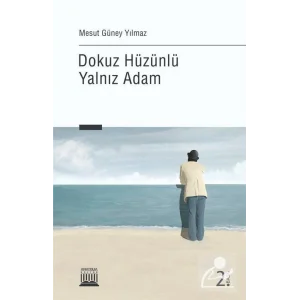 Dokuz Hüzünlü Yalnız Adam [Paperback] [Dec 30, 2024] Mesut Güney Yılmaz