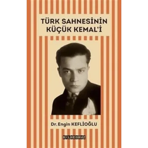 Türk Sahnesinin Küçük Kemali [Unbound] [Nov 14, 2024] Engin Keflioğlu