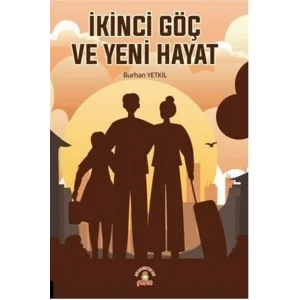 İkinci Göç ve Yeni Hayat [Unbound] [Nov 14, 2024] Burhan Yetkil
