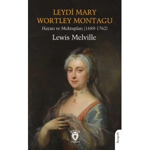 Leydi Mary Wortley Montagu - Hayatı ve Mektupları (1689-1762) [Paperback] [Feb 24, 2025] Lewis Melville