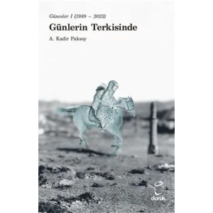 Günceler 1 (1989- 2023) Günlerin Terkisinde [Paperback] [Dec 30, 2024] A. Kadir Paksoy