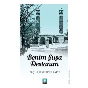 Benim Şuşa Destanım [Paperback] [Jul 23, 2025] Elçin Eskenderzade and İmdat Avşar