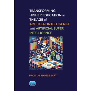 Transforming Higher Education in the Age of Artificial Intelligence and Artificial Super Intelligence [Paperback] [Aug 29, 2025] Gamze Sart