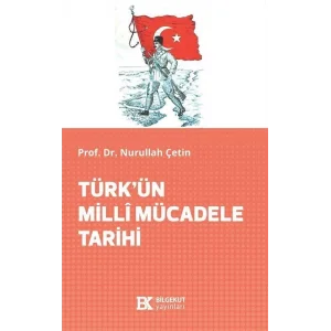 Türkün Milli Mücadele Tarihi [Paperback] [Aug 07, 2025] Nurullah Çetin