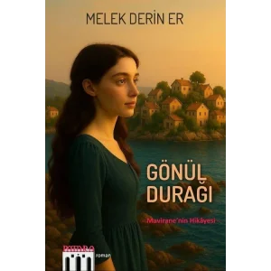Gönül Durağı - Maviranenin Hikayesi [Paperback] [Aug 07, 2025] Melek Derin Er