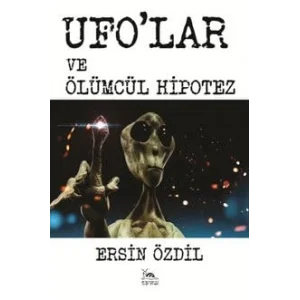 Ufo’lar ve Ölümcül Hipotez [Unbound] [Dec 30, 2024] Ersin Özdil