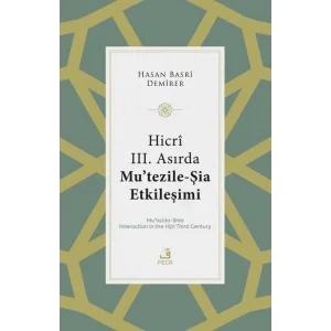 Hicri 3. Asırda Mutezile - Şia Etkileşimi [Paperback] [Aug 05, 2025] Hasan Basri Demirer