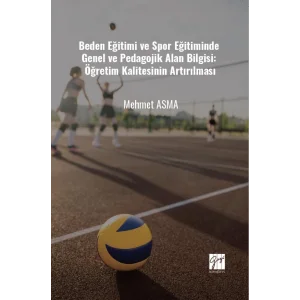 Beden Eğitimi ve Spor Eğitiminde Genel ve Pedagojik Alan Bilgisi: Öğretim Kalitesinin Artırılması [Paperback] [Mar 28, 2025] Mehmet Asma