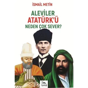 Aleviler Atatürkü Neden Çok Sever? [Paperback]