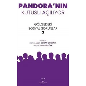 Pandoranın Kutusu Açılıyor - Gölgedeki Sosyal Sorunlar 3 [Aug 12, 2025] Veda Bilican Gökkaya and Meral Öztürk