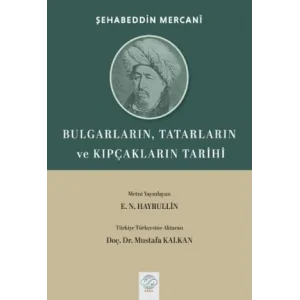 Bulgarların Tatarların ve Kıpçakların Tarihi [Unbound] [Nov 14, 2024] Şehabeddin Mercani