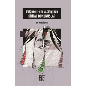 Belgesel Film Estetiğinde Dijital Dokunuşlar [Unbound] [Nov 14, 2024] Melek Özkar