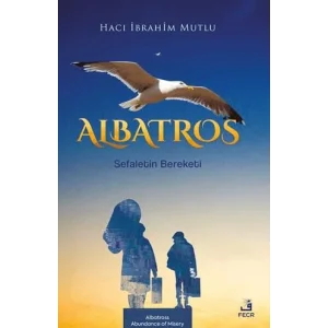 Albatros Sefaletin Bereketi [Unbound] [Nov 14, 2024] Hacı İbrahim Mutlu