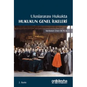 Uluslararası Hukukta Hukukun Genel İlkeleri [Unbound] [Nov 14, 2024] Mehmet Emin Büyük