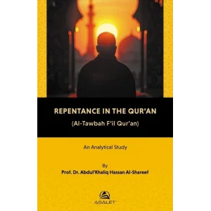 Repentance in the Qur’an [Unbound] [Nov 14, 2024] Abdul Khaliq Hassan Al-Shareef; Khaled Nusseibeh and Recep Songül