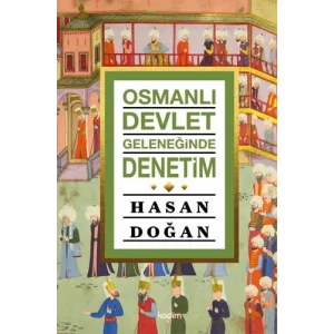 Osmanlı Devlet Geleneğinde Denetim [Paperback] [Nov 27, 2024] Hasan Doğan