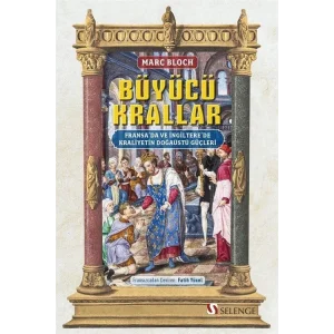 Büyücü Krallar: Fransa’da ve İngiltere’de Kraliyetin Doğaüstü Güçleri (Kapak değişebilir) [Paperback] [Apr 01, 2022] Marc Bloch; Fatih Yücel and Murat Çaylı