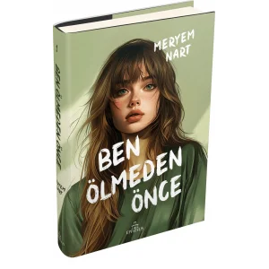 Ben Ölmeden Önce (Ciltli) [Hardcover] [May 27, 2025] Meryem Nart