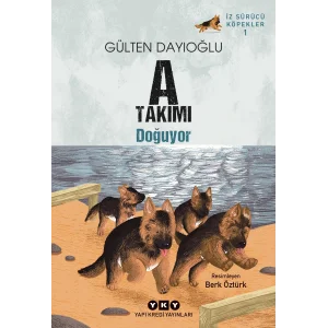 A Takımı Doğuyor: İz Sürücü Köpekler - 1 [Paperback] [Nov 07, 2024] Gülten Dayıoğlu