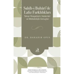Sahih-i Buhari’de Lafız Farklılıkları [Unbound] [Nov 14, 2024] Bahadır Opus