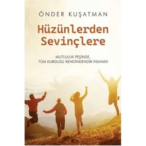 Hüzünlerden Sevinçlere [Paperback] [Nov 14, 2024] Önder Kuşatman
