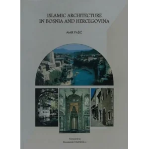 Islamic Architecture in Bosnia and Hercegovina [Unbound] [Nov 14, 2024] Amir Pasiç
