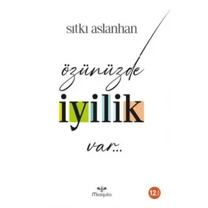 Özünüzde İyilik Var [Paperback] [Dec 30, 2022] Sıtkı Aslanhan