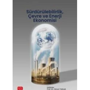 Sürdürülebilirlik, Çevre ve Enerji Ekonomisi [Unbound] [Nov 14, 2024] Kolektif